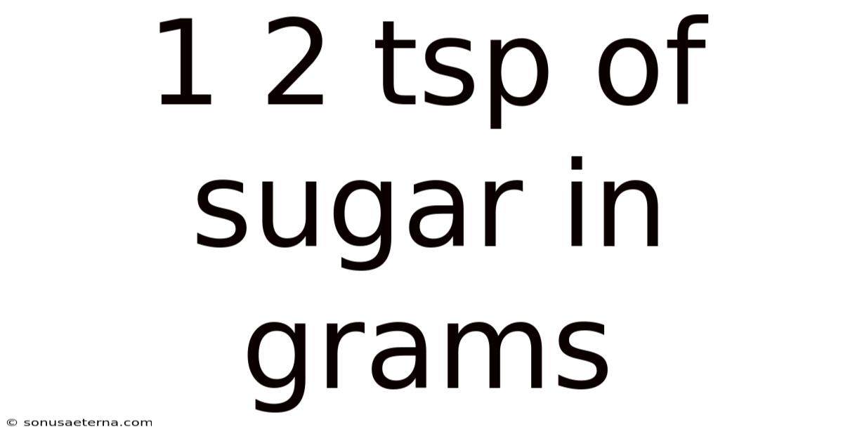 1 2 Tsp Of Sugar In Grams