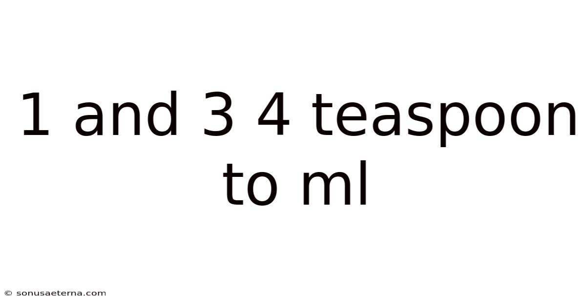 1 And 3 4 Teaspoon To Ml