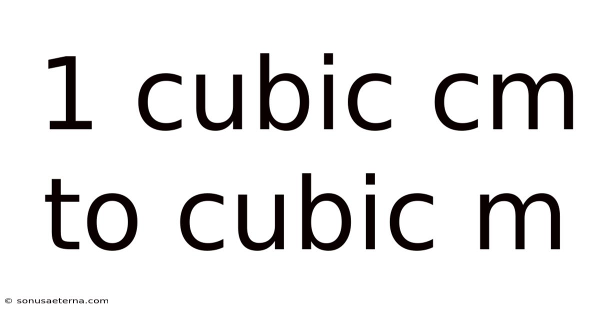 1 Cubic Cm To Cubic M