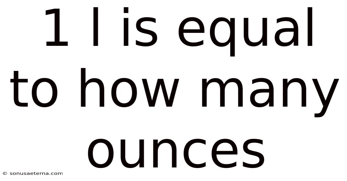 1 L Is Equal To How Many Ounces