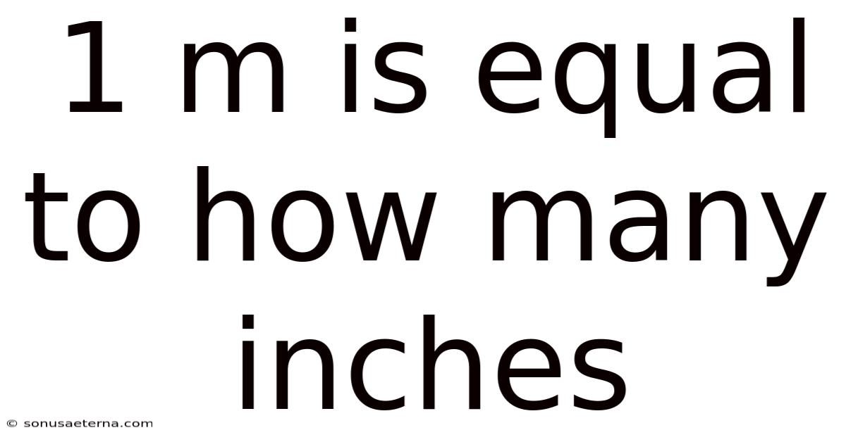 1 M Is Equal To How Many Inches