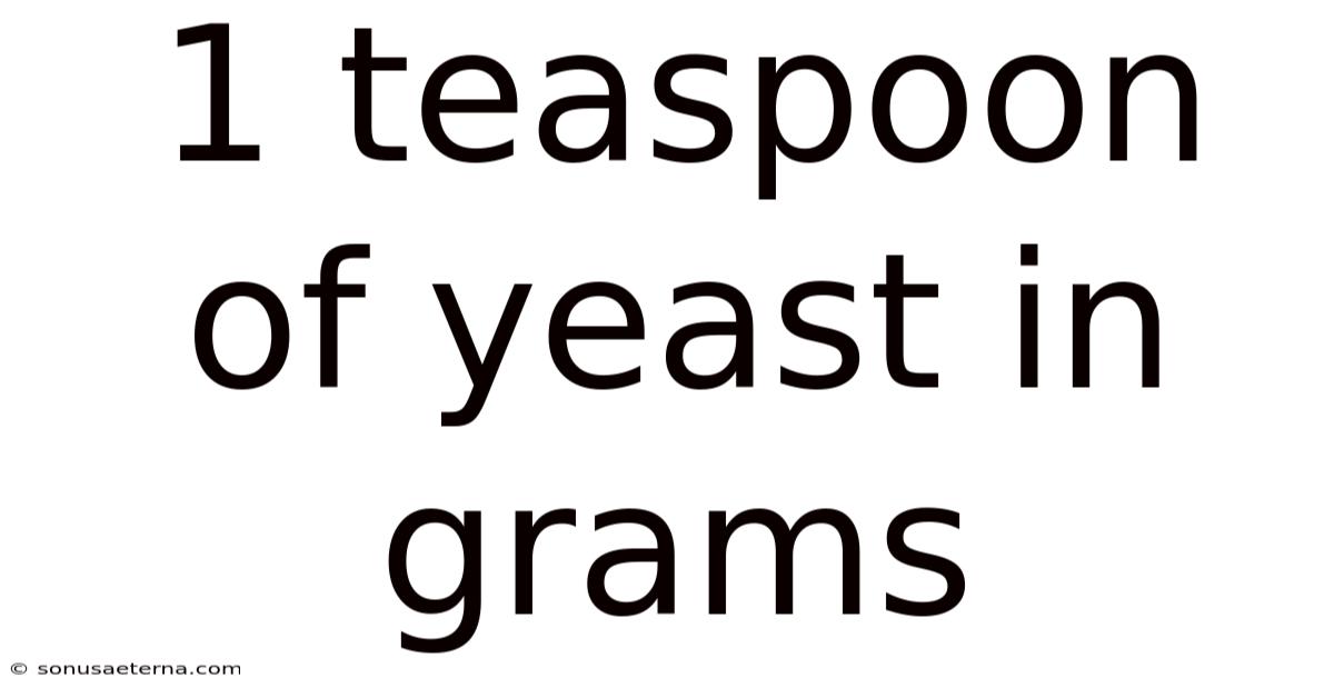 1 Teaspoon Of Yeast In Grams