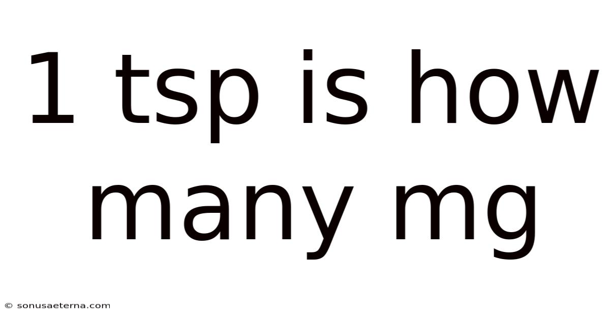 1 Tsp Is How Many Mg