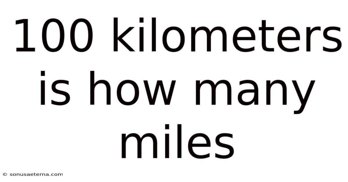 100 Kilometers Is How Many Miles