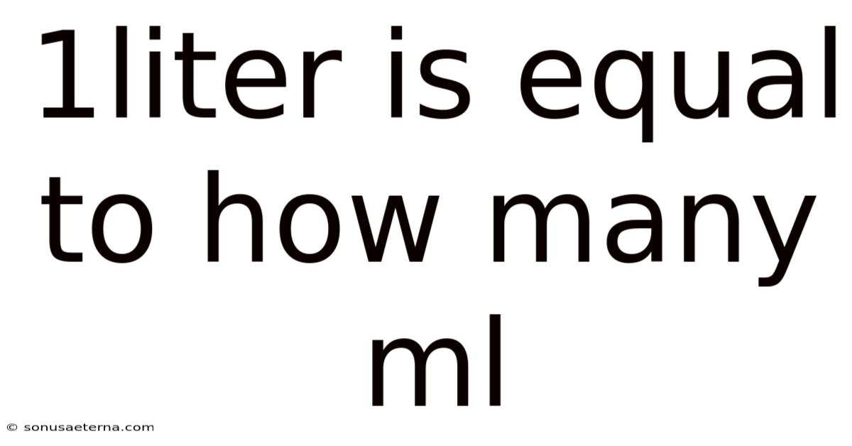 1liter Is Equal To How Many Ml