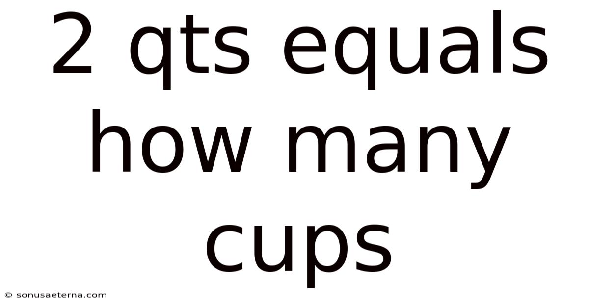 2 Qts Equals How Many Cups