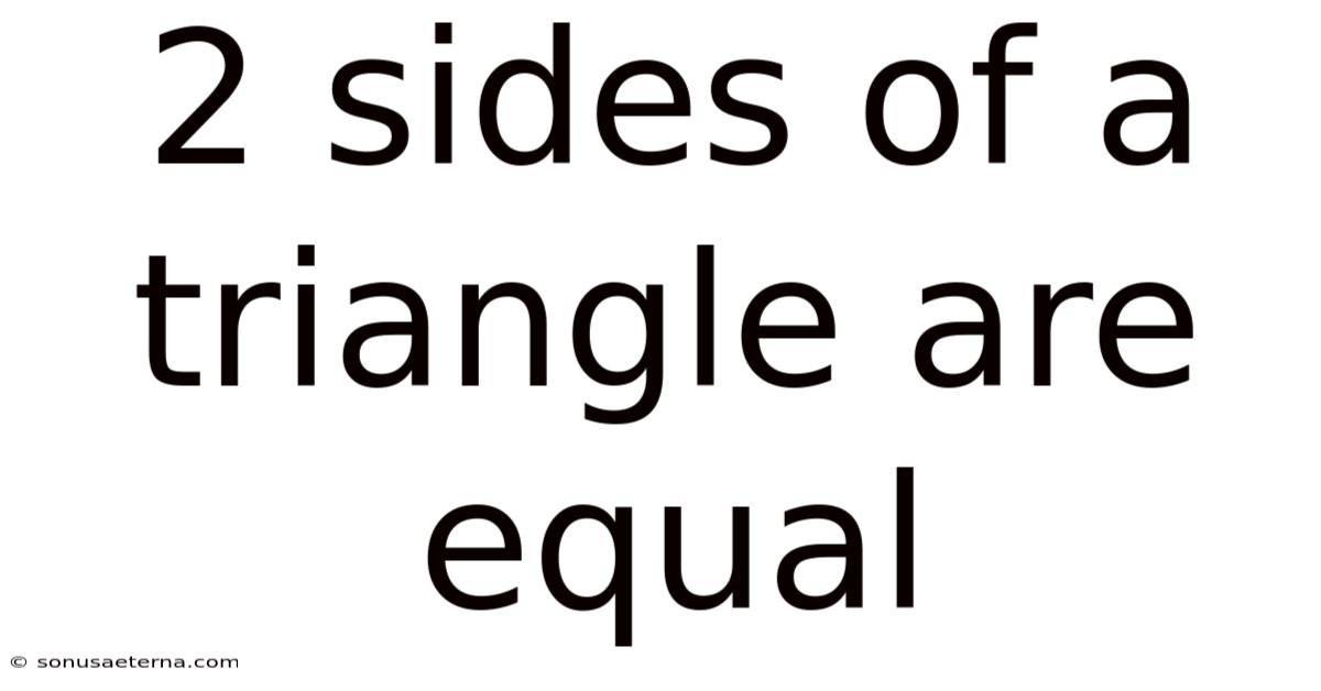 2 Sides Of A Triangle Are Equal