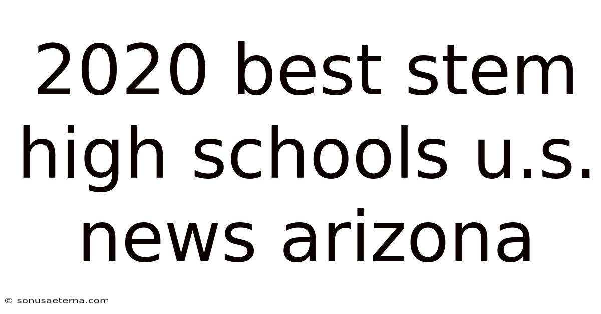 2020 Best Stem High Schools U.s. News Arizona