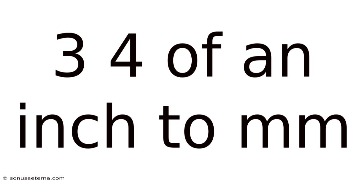 3 4 Of An Inch To Mm