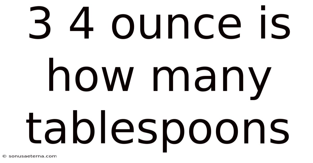 3 4 Ounce Is How Many Tablespoons