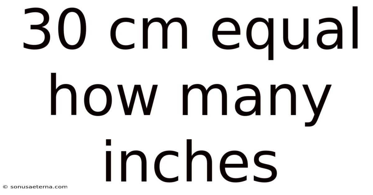 30 Cm Equal How Many Inches