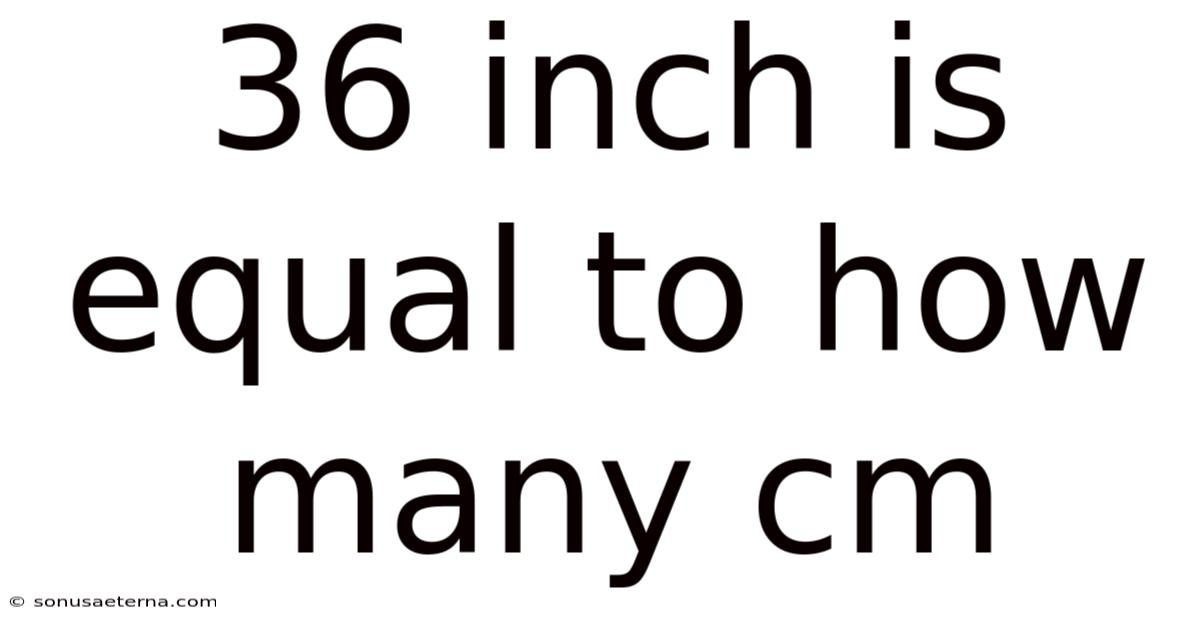 36 Inch Is Equal To How Many Cm