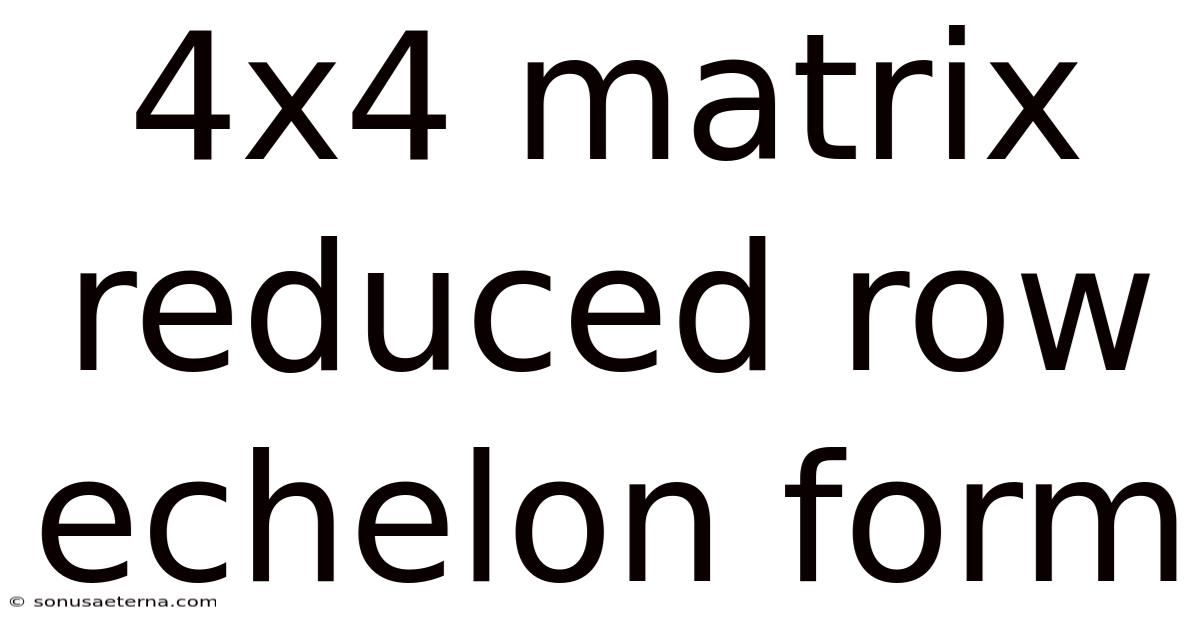4x4 Matrix Reduced Row Echelon Form