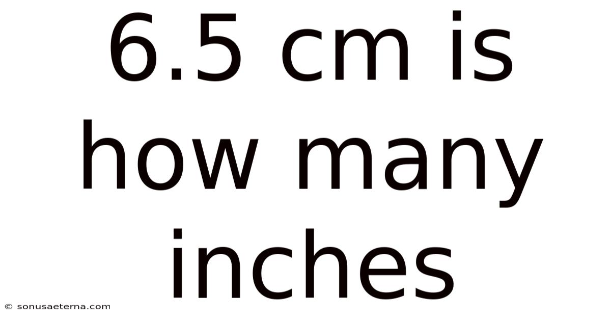 6.5 Cm Is How Many Inches