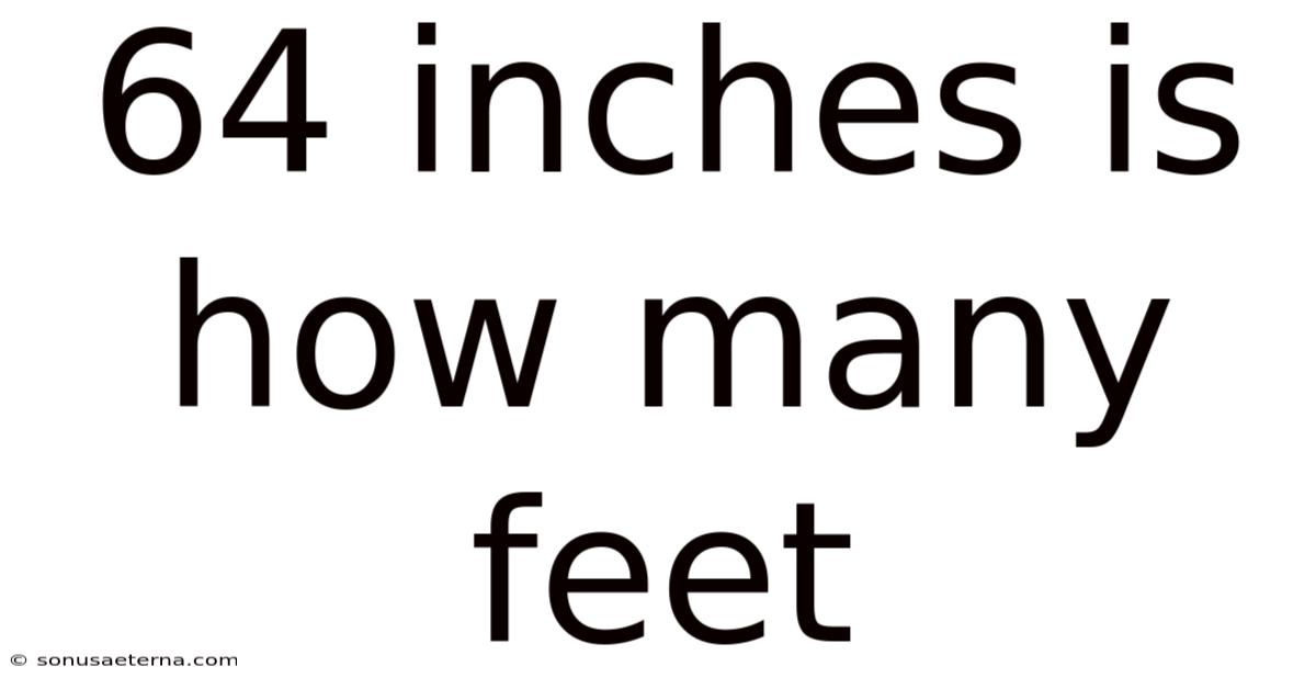 64 Inches Is How Many Feet