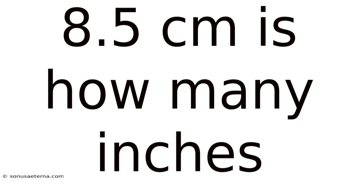 8.5 Cm Is How Many Inches