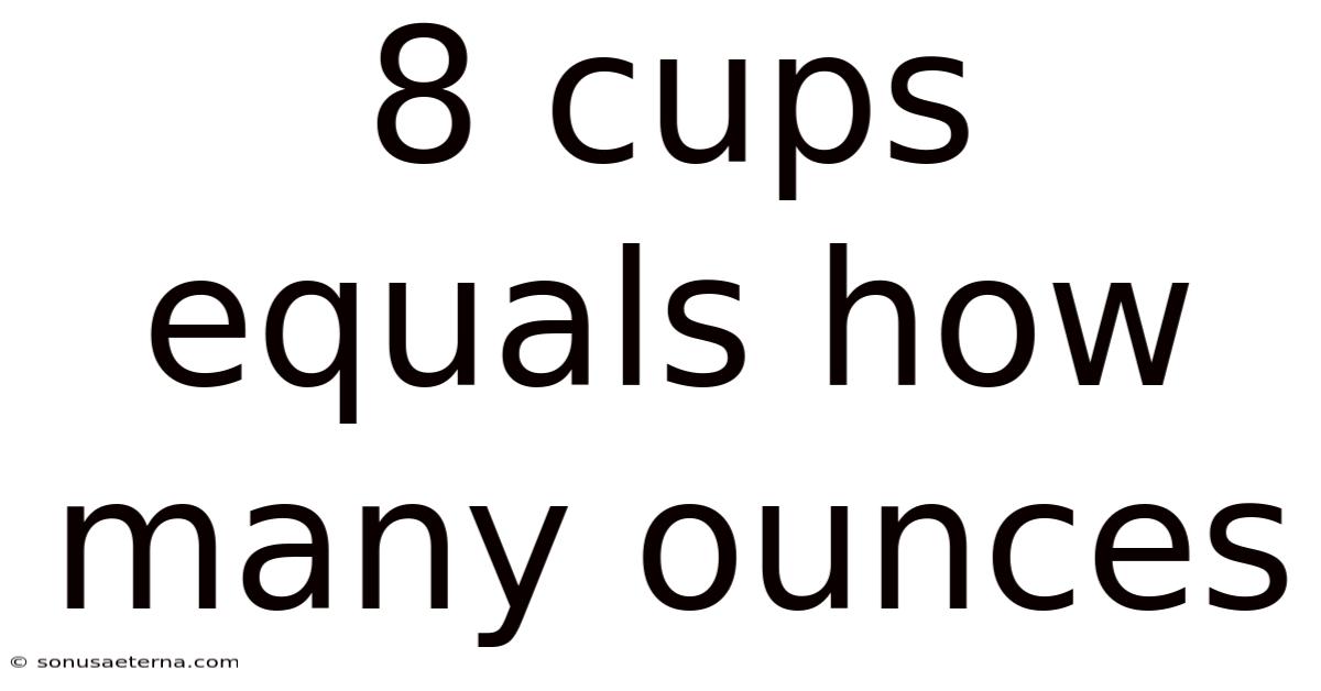 8 Cups Equals How Many Ounces