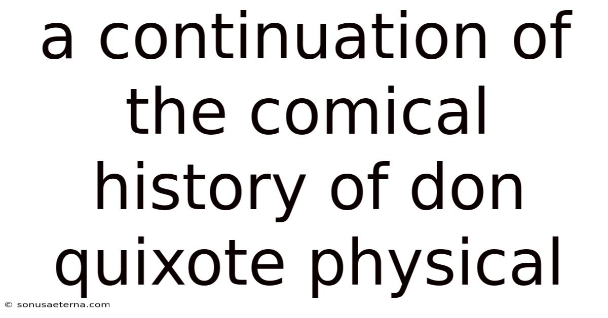 A Continuation Of The Comical History Of Don Quixote Physical