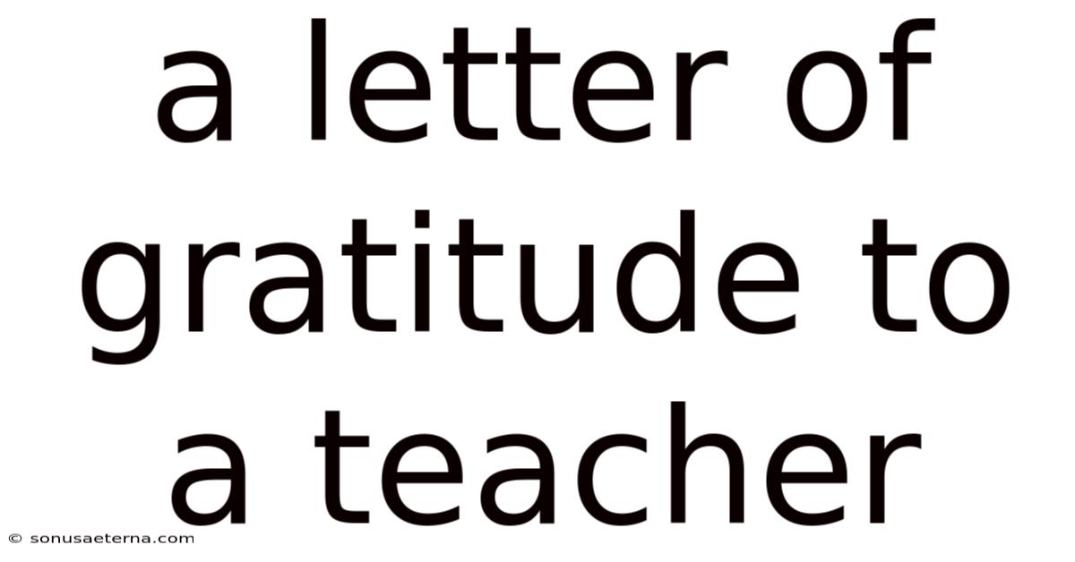 A Letter Of Gratitude To A Teacher