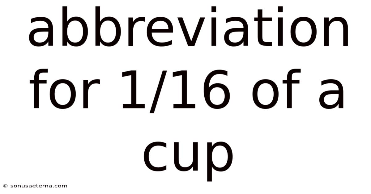 Abbreviation For 1/16 Of A Cup