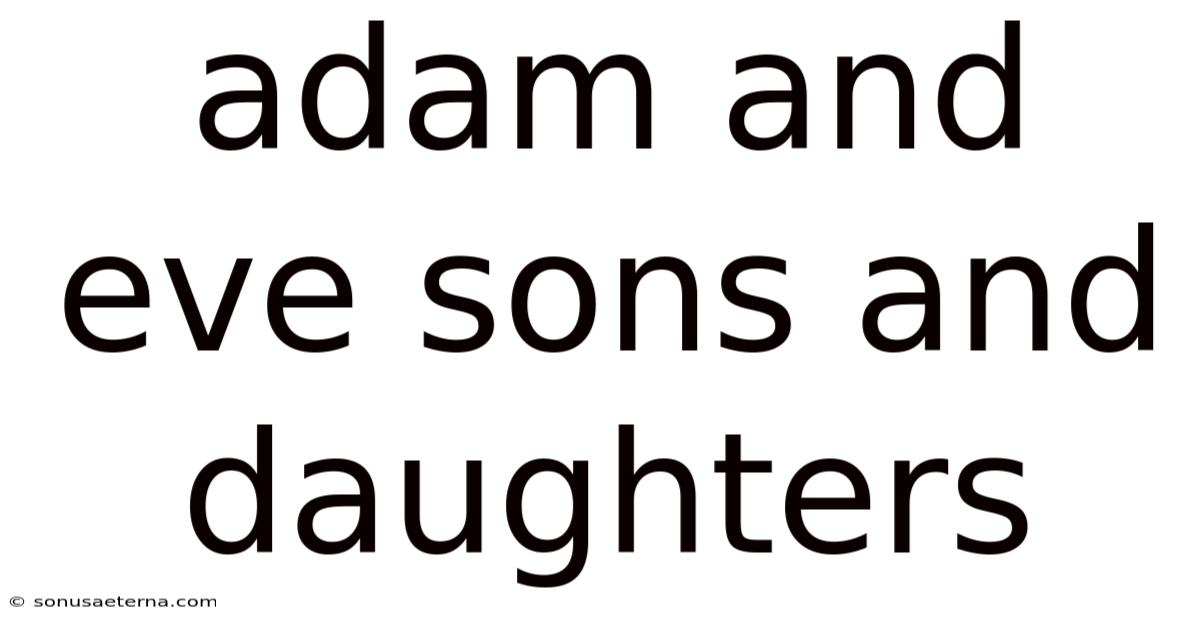 Adam And Eve Sons And Daughters
