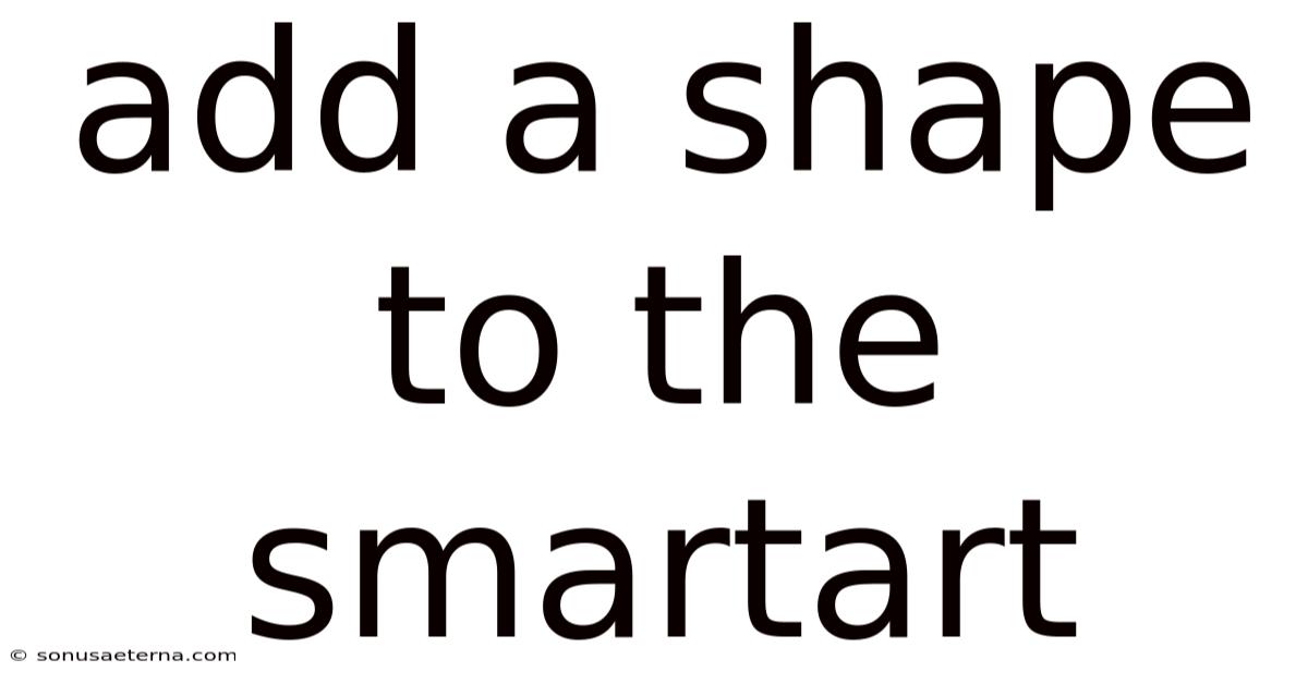 Add A Shape To The Smartart
