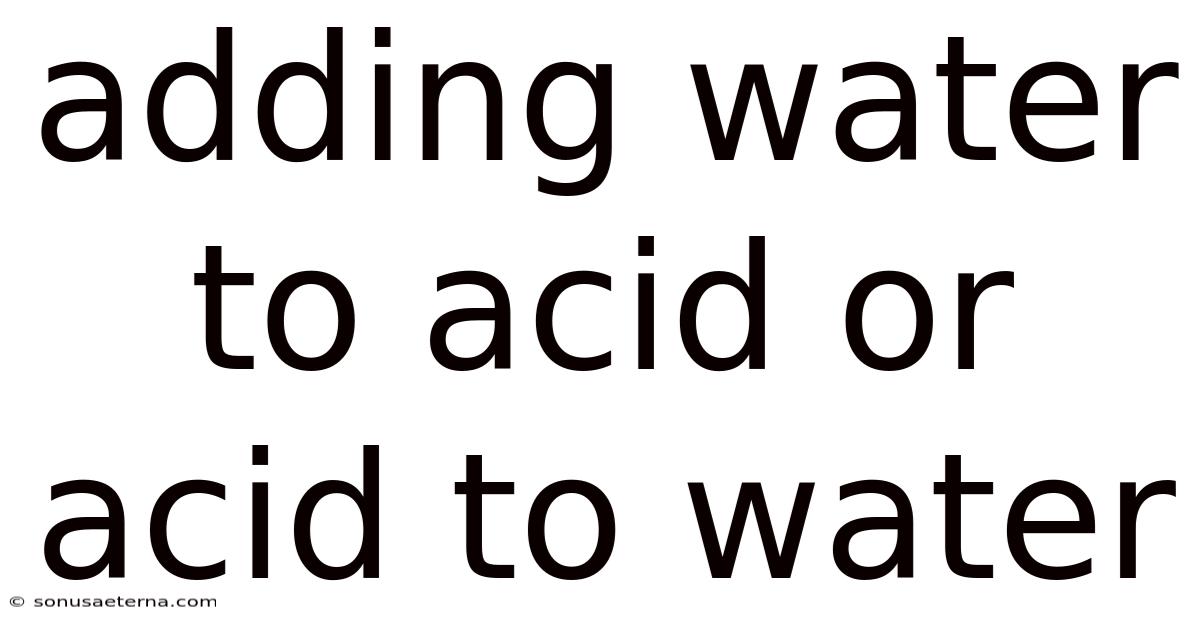 Adding Water To Acid Or Acid To Water