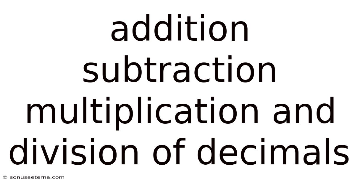 Addition Subtraction Multiplication And Division Of Decimals