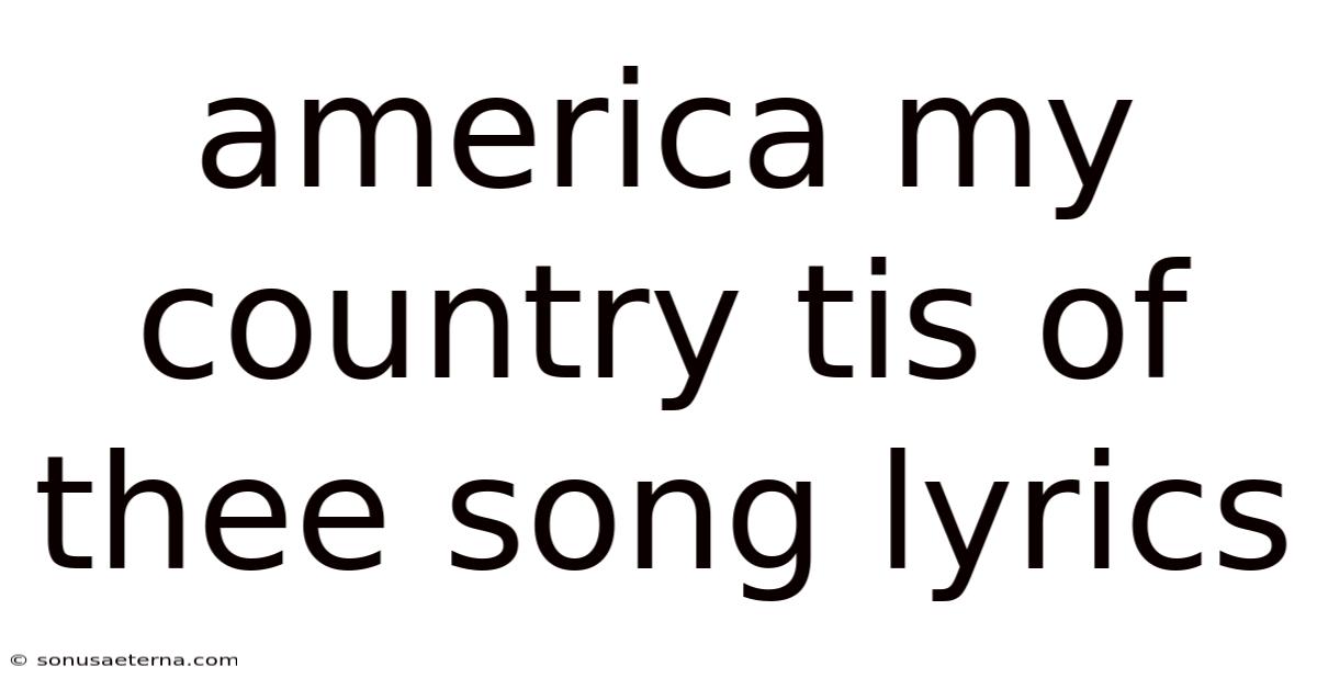 America My Country Tis Of Thee Song Lyrics
