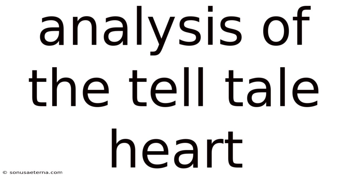 Analysis Of The Tell Tale Heart