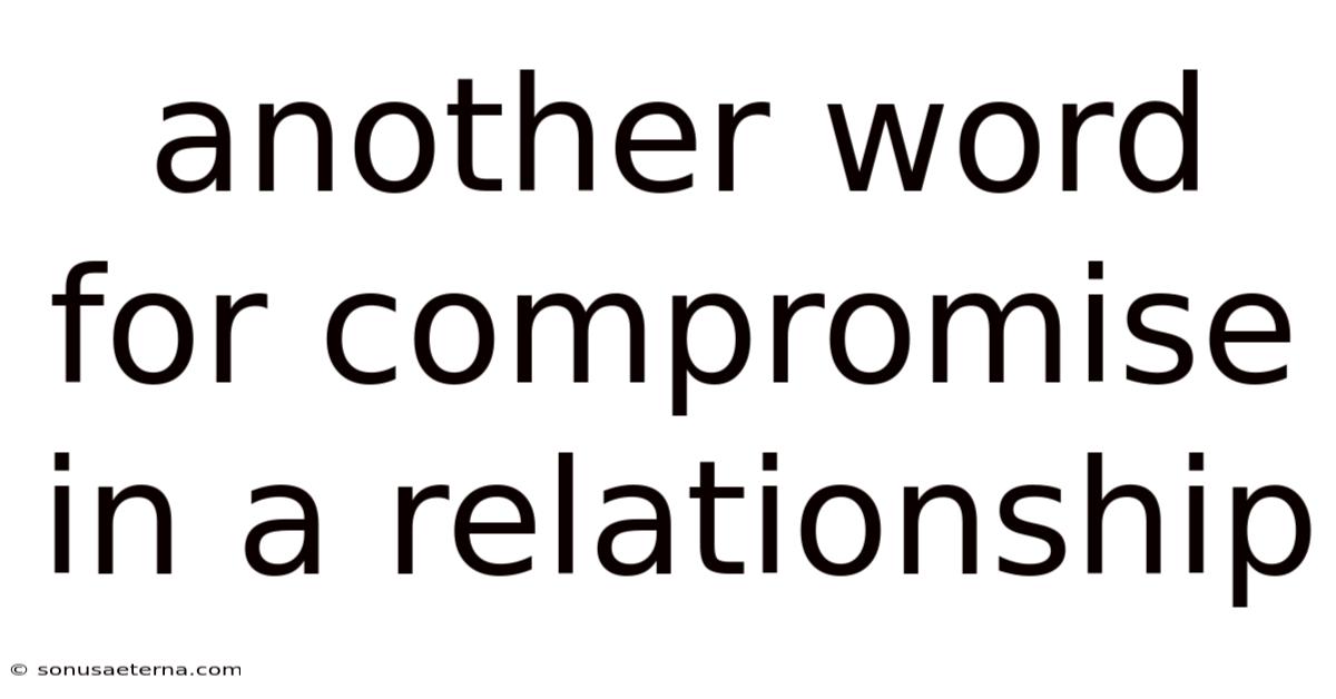 Another Word For Compromise In A Relationship