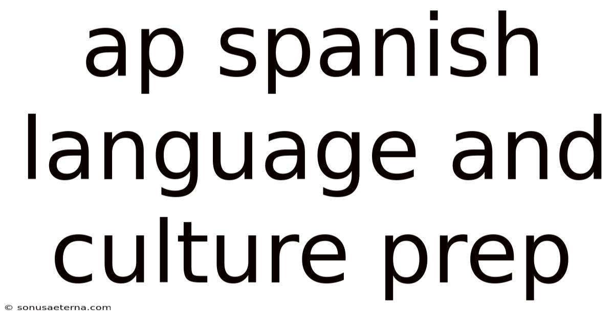 Ap Spanish Language And Culture Prep