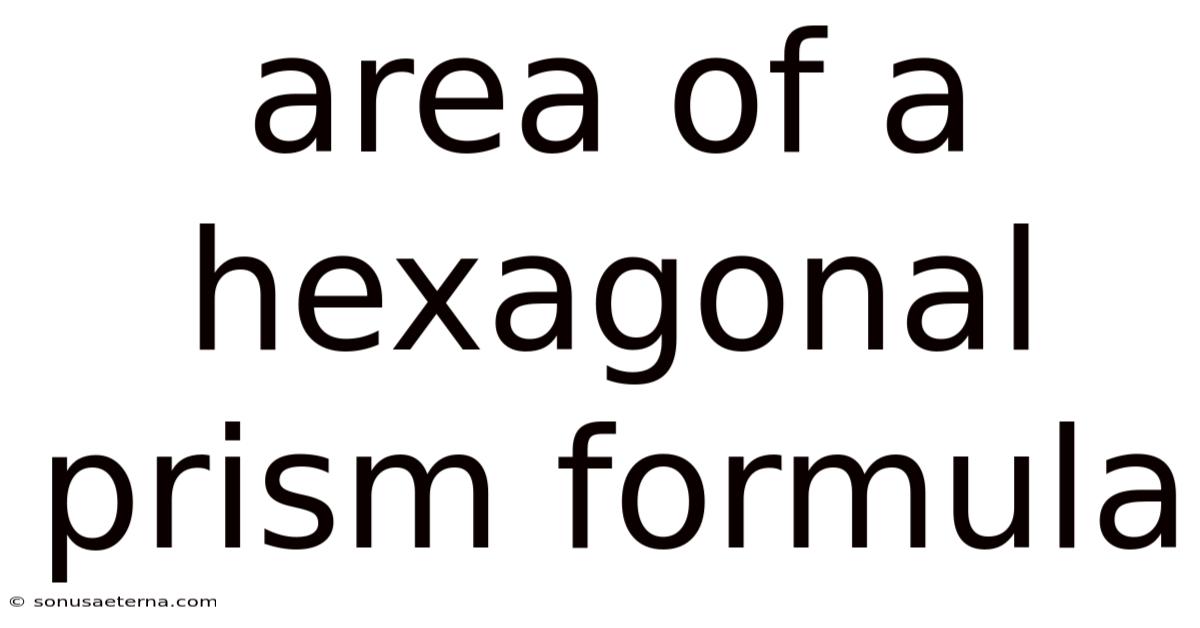 Area Of A Hexagonal Prism Formula