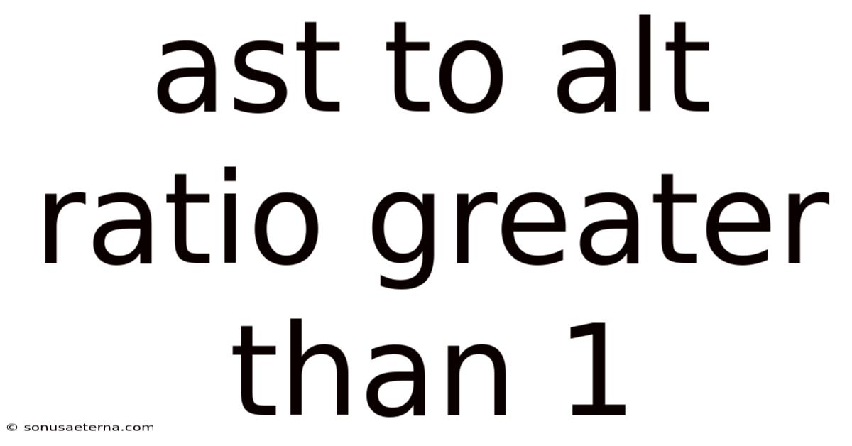 Ast To Alt Ratio Greater Than 1