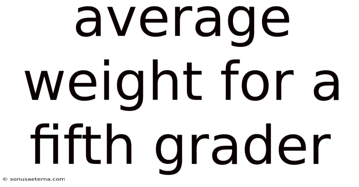 Average Weight For A Fifth Grader