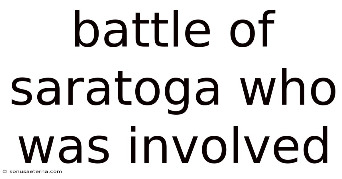 Battle Of Saratoga Who Was Involved