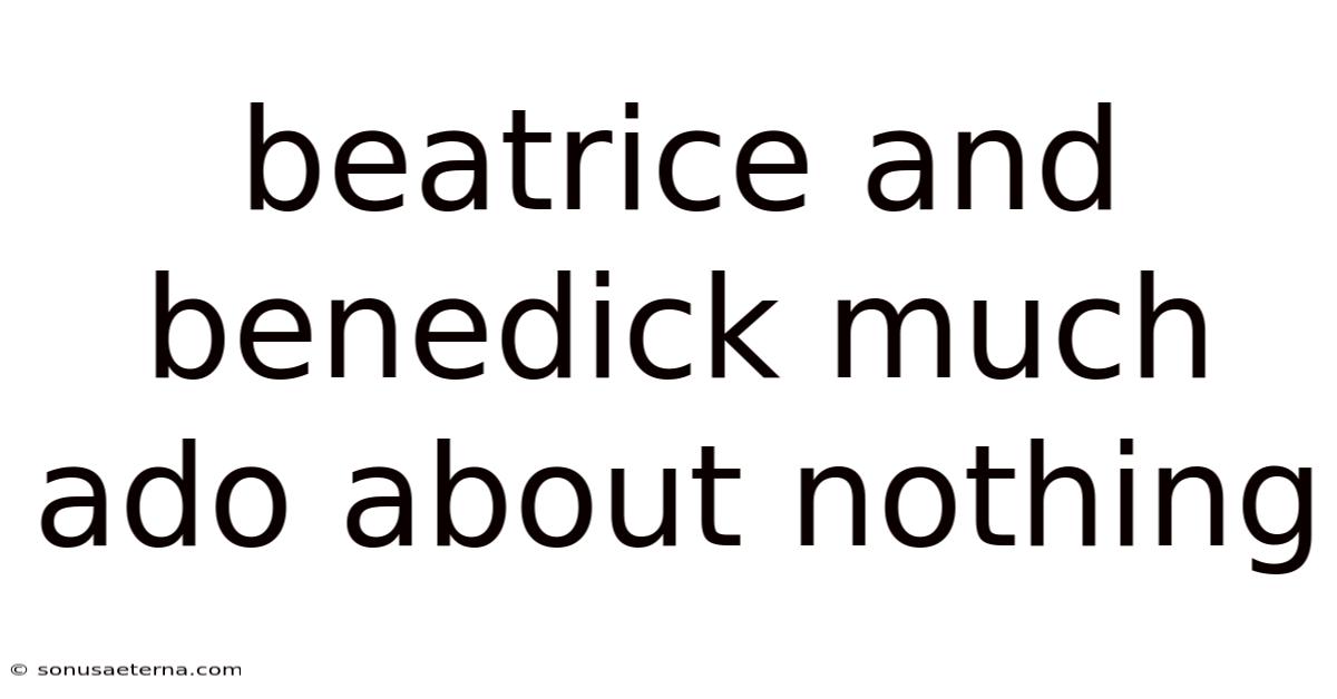 Beatrice And Benedick Much Ado About Nothing