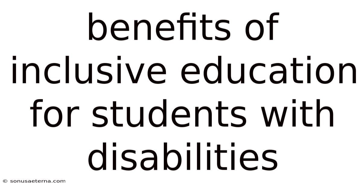 Benefits Of Inclusive Education For Students With Disabilities