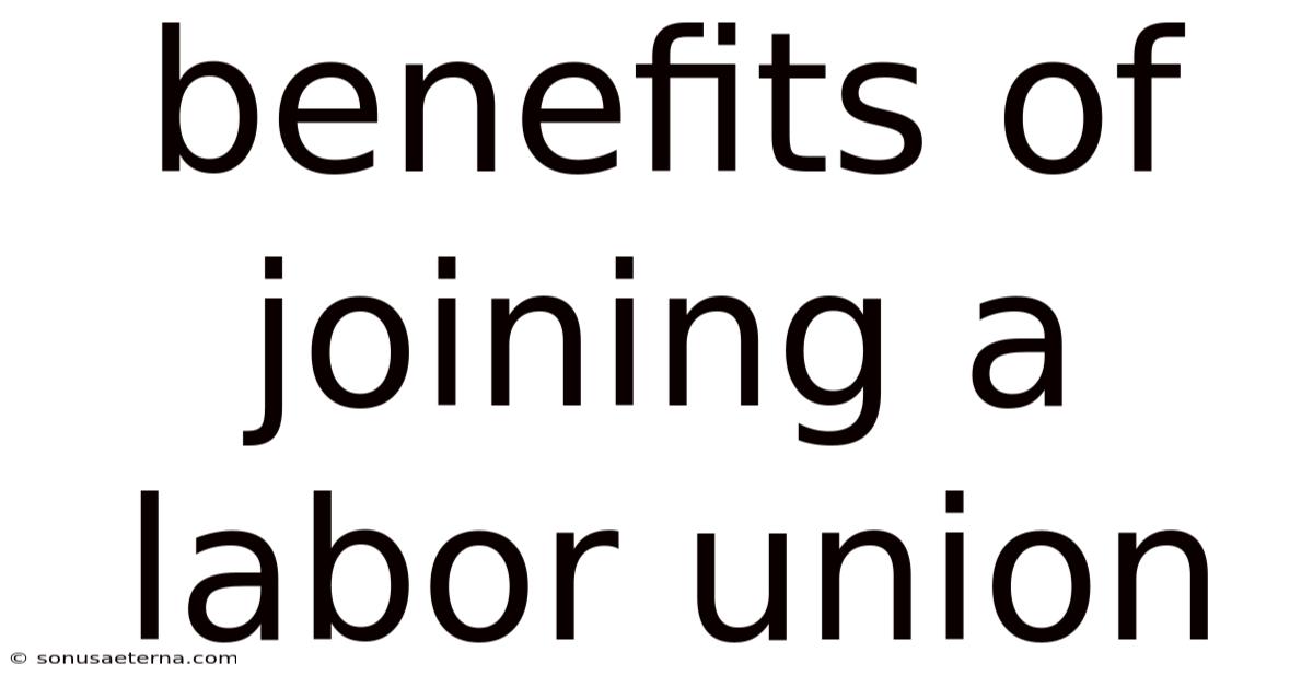 Benefits Of Joining A Labor Union