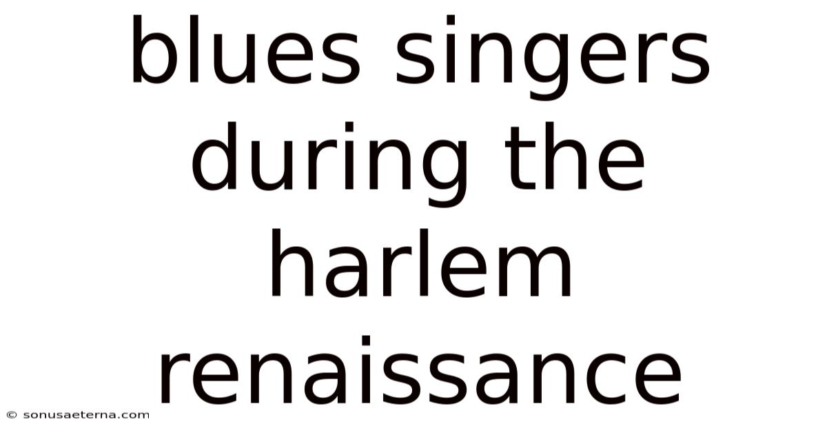Blues Singers During The Harlem Renaissance