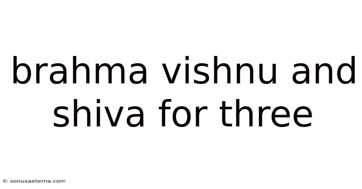 Brahma Vishnu And Shiva For Three