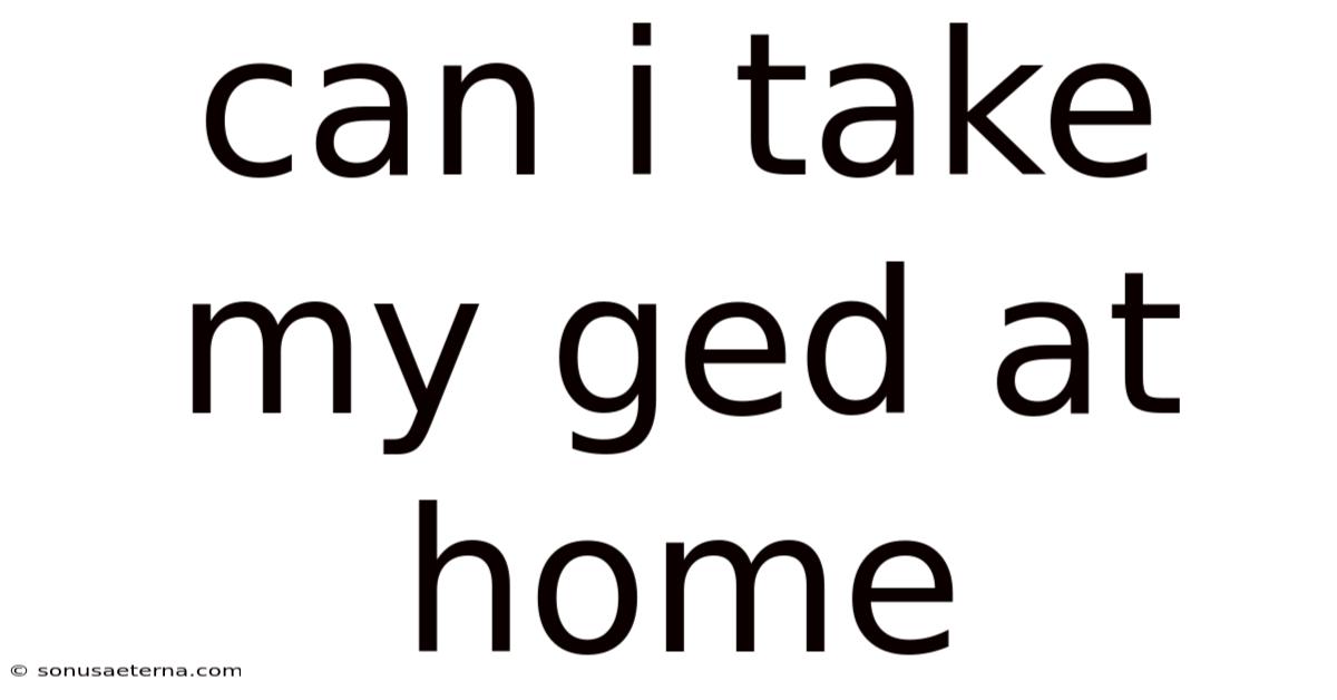 Can I Take My Ged At Home
