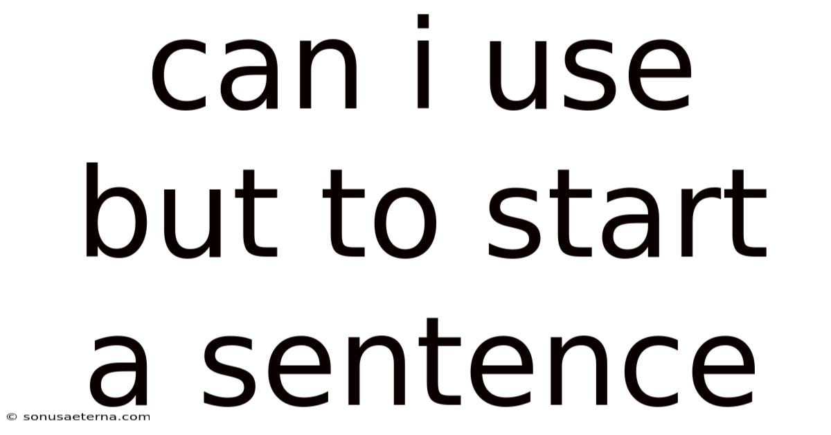 Can I Use But To Start A Sentence