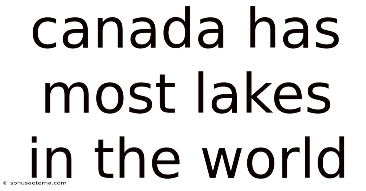 Canada Has Most Lakes In The World