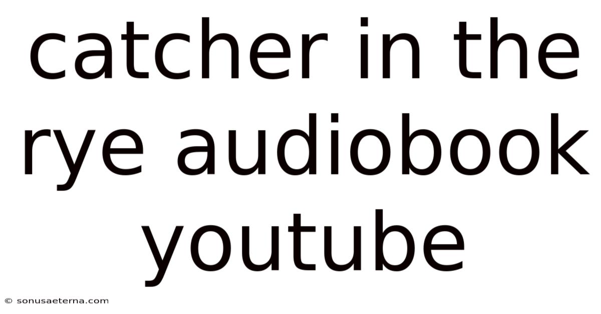 Catcher In The Rye Audiobook Youtube