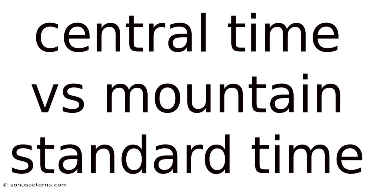 Central Time Vs Mountain Standard Time