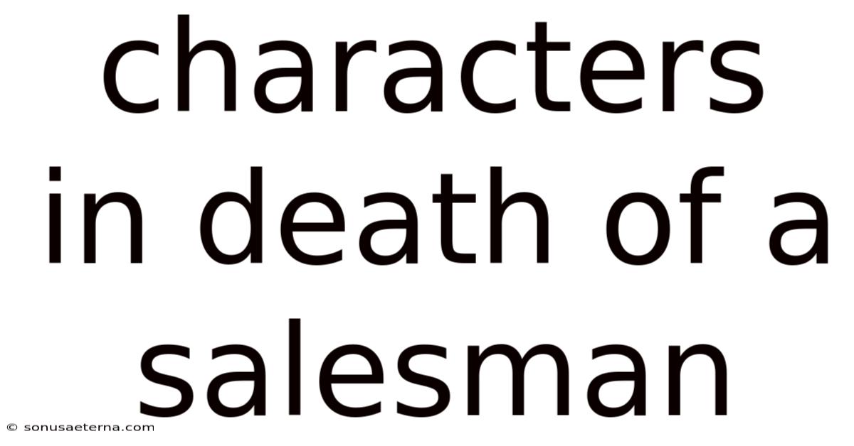 Characters In Death Of A Salesman
