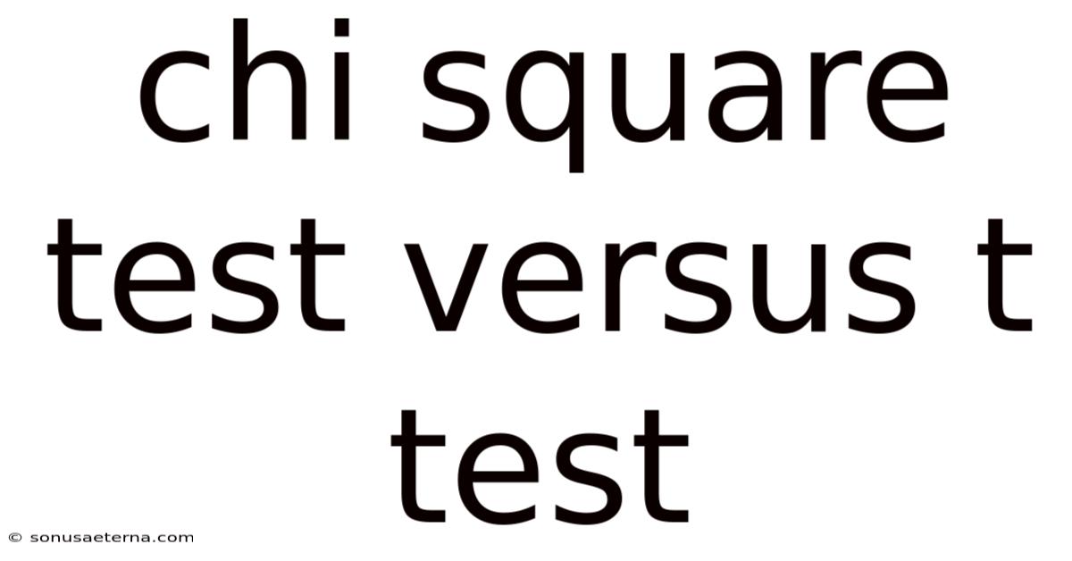 Chi Square Test Versus T Test