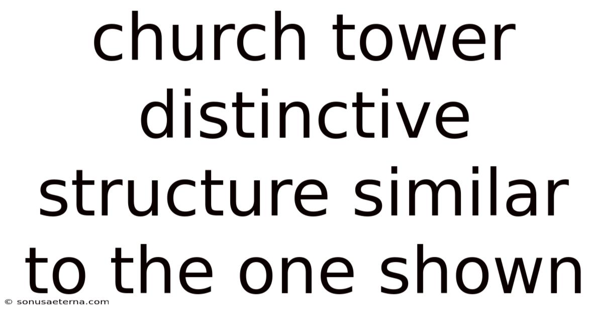 Church Tower Distinctive Structure Similar To The One Shown