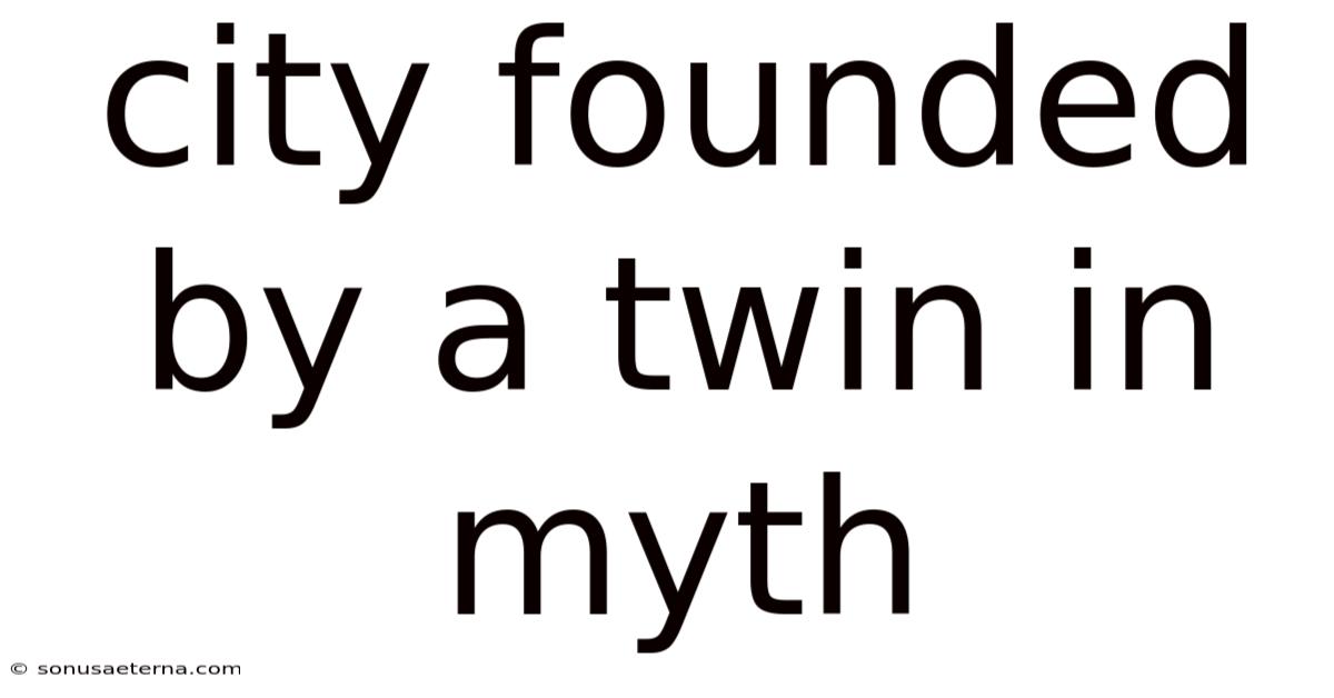 City Founded By A Twin In Myth